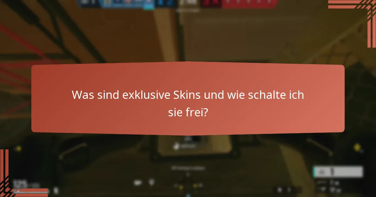 Was sind exklusive Skins und wie schalte ich sie frei?