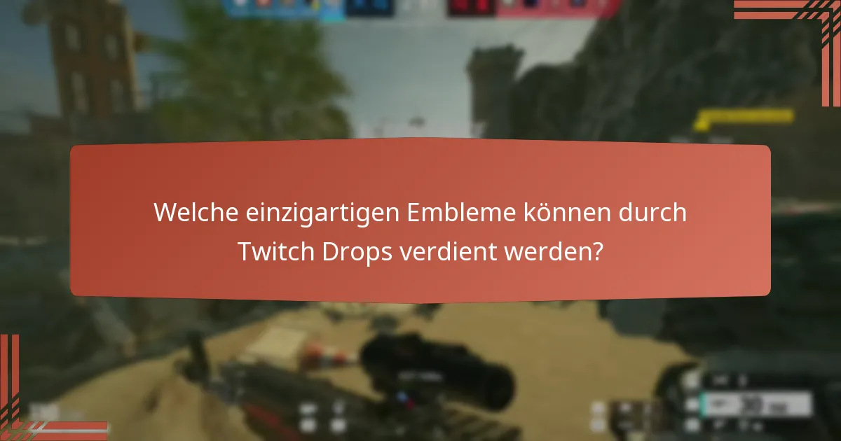 Welche einzigartigen Embleme können durch Twitch Drops verdient werden?