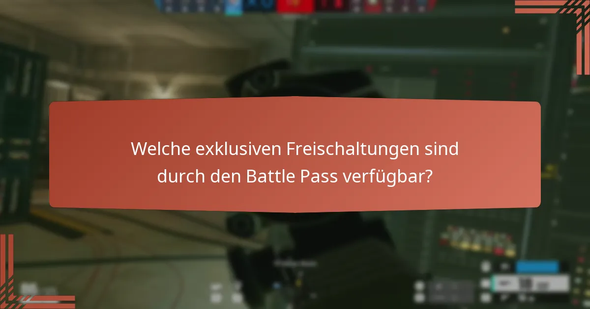 Welche exklusiven Freischaltungen sind durch den Battle Pass verfügbar?