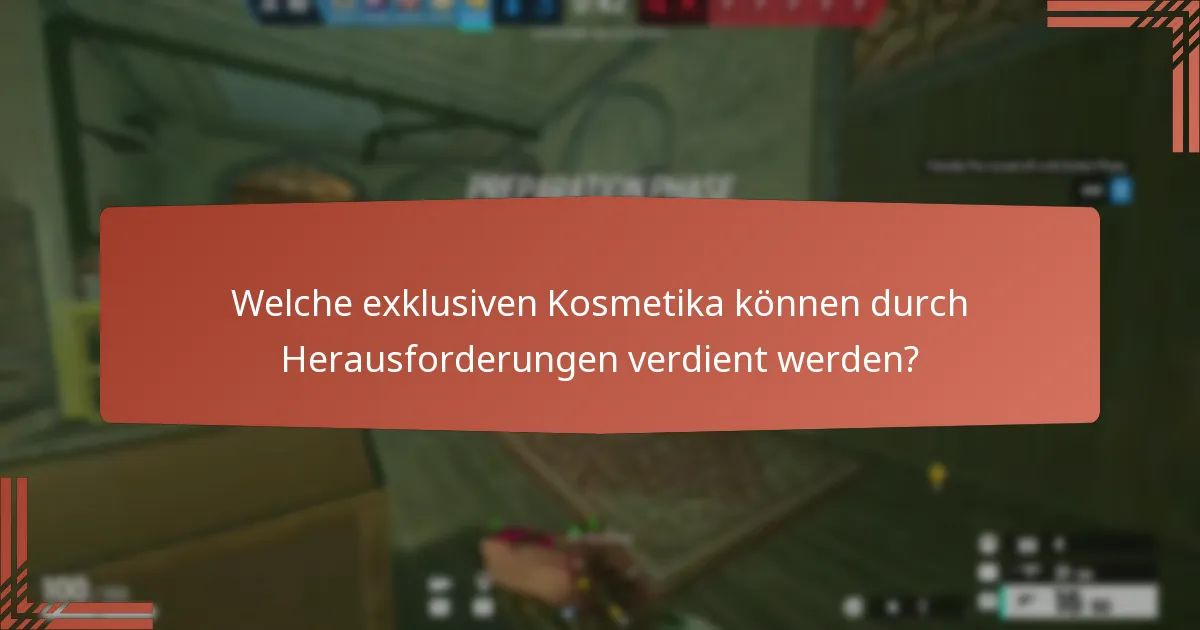 Welche exklusiven Kosmetika können durch Herausforderungen verdient werden?