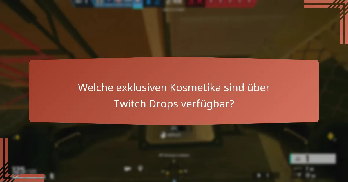Welche exklusiven Kosmetika sind über Twitch Drops verfügbar?