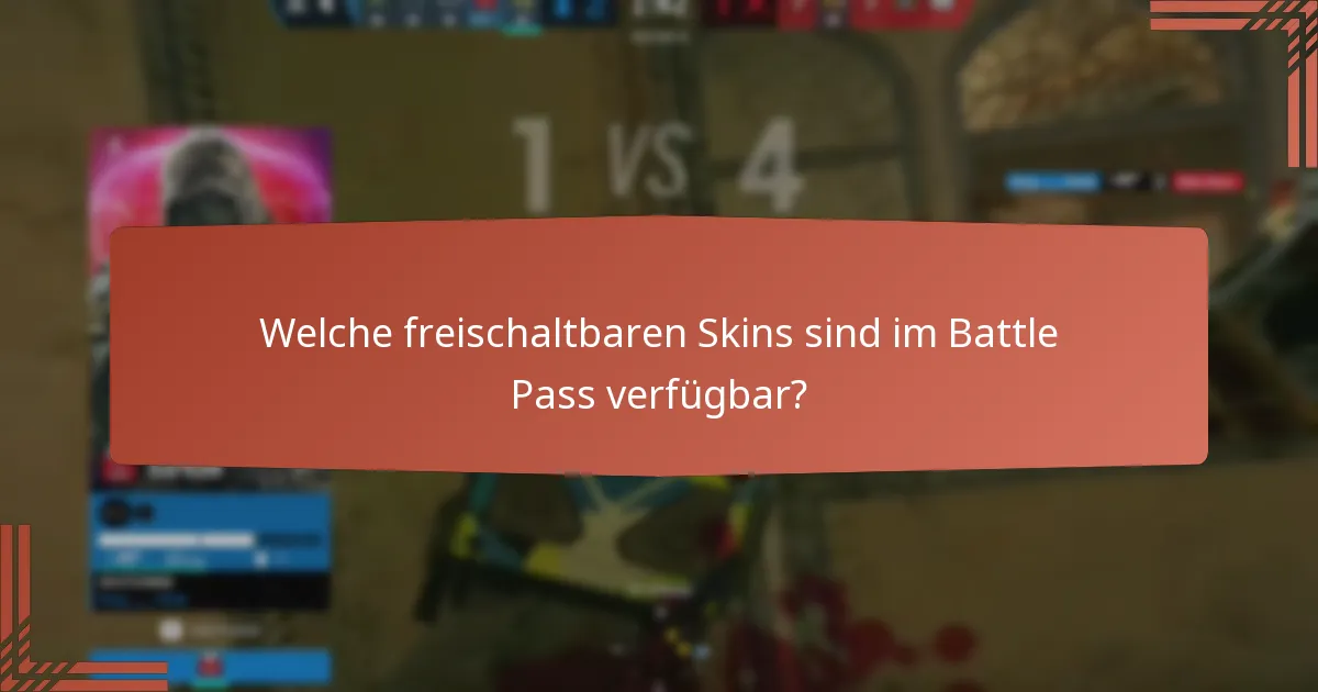Welche freischaltbaren Skins sind im Battle Pass verfügbar?